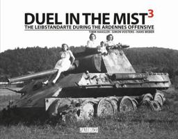 Duel in the Mist 3: The Leibstandarte During the Ardennes Offensive 0989845915 Book Cover