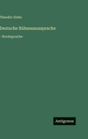 Deutsche Bühnenaussprache: - Hochsprache - 3368606484 Book Cover
