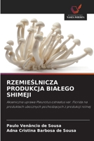 RzemieSlnicza Produkcja Bialego Shimeji (Polish Edition) 6208640660 Book Cover