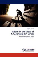 Adam in the view of C.G.Jung & Ibn 'Arabi: An Interdisciplinary Study 365922488X Book Cover