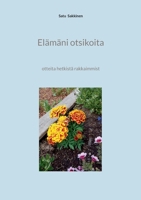 Elämäni otsikoita: otteita hetkistä rakkaimmist (Finnish Edition) 9528053602 Book Cover