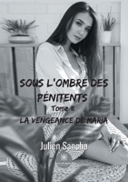 Sous l'ombre des p�nitents: Tome II - La vengeance de Maria null Book Cover