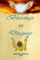 Blessing in Disguise: Maranatha Conference 2019 1945976683 Book Cover