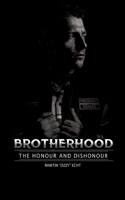 Brotherhood: The Honour and Dishonour 3384553225 Book Cover