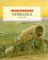 A Historical Album of Nebraska 1562945092 Book Cover
