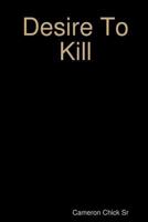 Desire To Kill 138756935X Book Cover