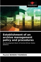 Establishment of an archive management policy and procedures: the Development Bank of Central African States 6203661538 Book Cover