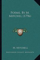 Poems, by M. Mitchell 1148304231 Book Cover