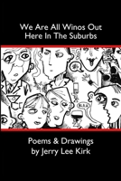 We Are All Winos Out Here In The Suburbs 1716237785 Book Cover