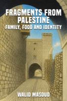 Fragments from Palestine: Family, Food and Identity B0G4B4CRNZ Book Cover