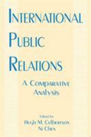 International Public Relations: A Comparative Analysis (Lea's Communication Series) 0805816852 Book Cover
