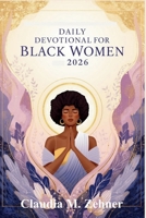 Daily Devotional for Black women 2026: Daily Reflections to Uplift, Encourage, and Inspire Your Journey B0FXLTZYNF Book Cover