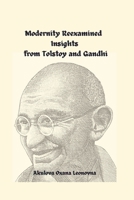 Modernity Reexamined: Insights from Tolstoy and Gandhi 7736381151 Book Cover