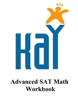 Kay Tutoring Advanced SAT Math Workbook 1721664181 Book Cover