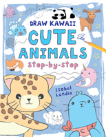 Cute Animals: Draw Kawaii in Easy to Follow Step-by-Step Shapes 1912904411 Book Cover