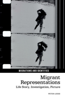 Migrant Representations: Life Story, Investigation, Picture 1835538010 Book Cover