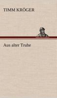 Aus Alter Truhe 3847254421 Book Cover