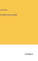 The Bible Plan Unfolded 3382190265 Book Cover