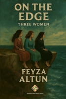On the Edge: Three Women (Fiction) 1801352038 Book Cover