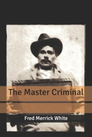 The Master Criminal 1974352749 Book Cover