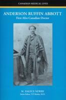 Anderson Ruffin Abbott (Canadian Medical Lives) 1550411861 Book Cover