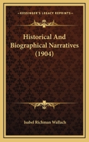 Historical and Biographical Narratives 1104765586 Book Cover