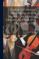 Storia Letteraria Dell'opera Buffa Napolitana Dalle Origini Al Principio Del Secolo XIX 1021304727 Book Cover