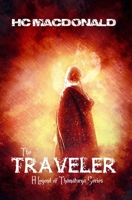 The Traveler: A Legend of Thamaturga Series (Legends of Thamaturga) 1545308071 Book Cover