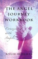 The Angel Journey Workbook: Connecting With Angels 1846949726 Book Cover