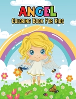 Angel Coloring Book for Kids: Cute and Unique Coloring Activity Book for Beginner, Toddler, Preschooler & Kids | Ages 4-8 B08W7DK7F3 Book Cover