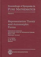 Representation Theory and Automorphic Forms: Instructional Conference, International Centre for Mathematical Sciences, March 1996, Edinburgh Scotland 0821806092 Book Cover