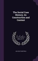 The Social Case History, its Construction and Content 135925899X Book Cover