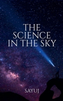 The Science in the Sky B0CS2X3N5B Book Cover