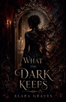 What the Dark Keeps B0H28GDBT2 Book Cover