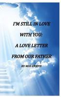 I'M STILL IN LOVE WITH YOU: A LOVE FROM OUR FATHER 138855674X Book Cover