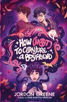 How (Not) to Conjure a Boyfriend B0FMZZRG9J Book Cover