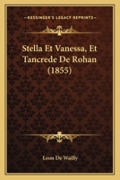 Stella Et Vanessa, Et Tancrede De Rohan (1855) 1146062168 Book Cover