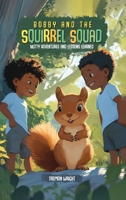 Bobby and the Squirrel Squad B0FPZHD27B Book Cover