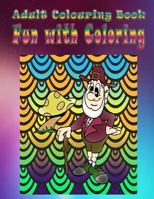 Adult Coloring Book Fun with Coloring: Mandala Coloring Book 153325690X Book Cover
