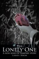 The Lonely One: A New Kind of Vampire Story 1490724079 Book Cover