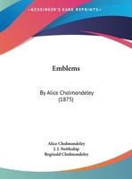 Emblems: By Alice Cholmondeley 116959235X Book Cover