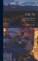 V.R. 76; a French Military Hospital B0BPRGN9PY Book Cover