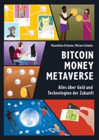 Bitcoin Money Metaverse: Alles über Geld und Technologien der Zukunft 3756226328 Book Cover