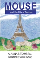 MOUSE and the City of Secrets : MOUSE and the City of Secrets 1916359132 Book Cover