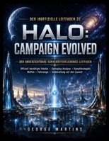 Der inoffizielle Leitfaden zu Halo: Campaign Evolved: Der unverzichtbare Vorveröffentlichungs-Leitfaden mit offiziell bestätigten Features, Gameplay-A B0H9BL2H18 Book Cover