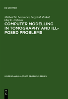 Computer Modeling in Tomography and Ill-Posed Problems (Inverse and Ill-Posed Problems Series) 3110364123 Book Cover