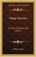 Village Sketches, Or, Tales of Somerville. B002WULESS Book Cover