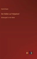 Die Helden auf Helgeland: Schauspiel in vier Akten (German Edition) 3368388894 Book Cover