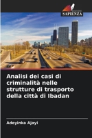 Analisi dei casi di criminalità nelle strutture di trasporto della città di Ibadan (Italian Edition) 6206818055 Book Cover