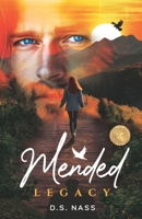 Mended Legacy : A Second Chance Romantic Suspense About Healing, Forgiveness, and New Beginnings 1737311380 Book Cover